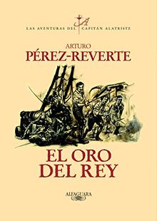 El oro del rey (CAPITAN ALATRISTE, Band 717020)