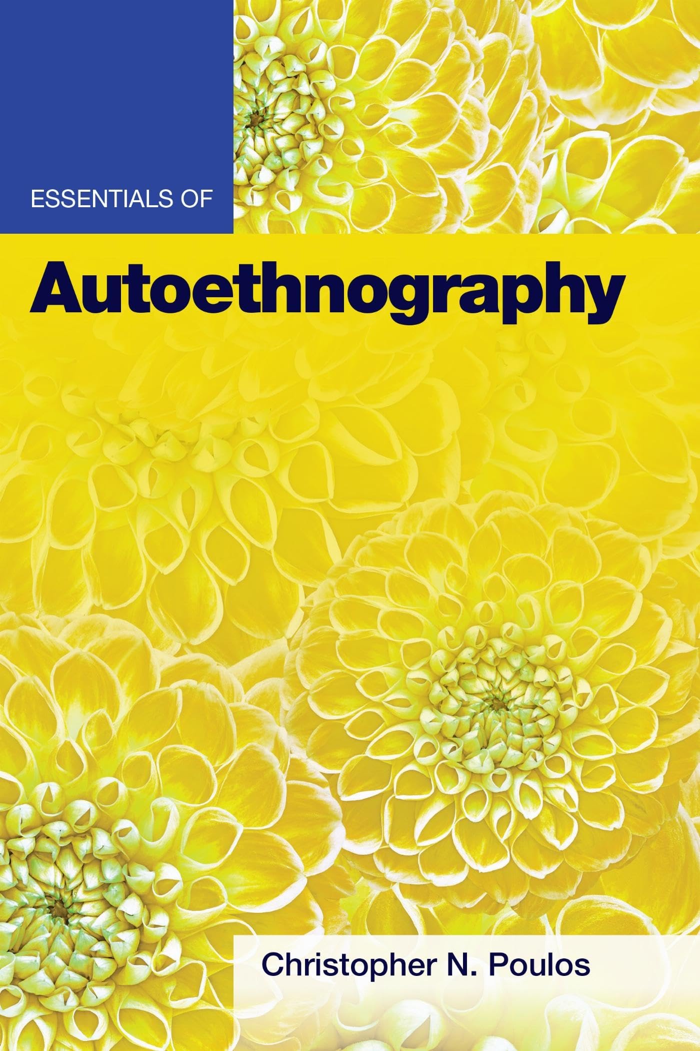 Essentials of Autoethnography (Essentials of Qualitative Methods)