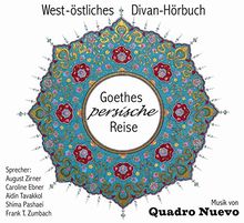 Goethes persische Reise: Ein West-östliches Divan-Hörbuch