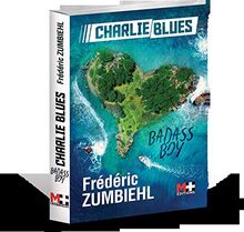 Charlie blues. Badass boy