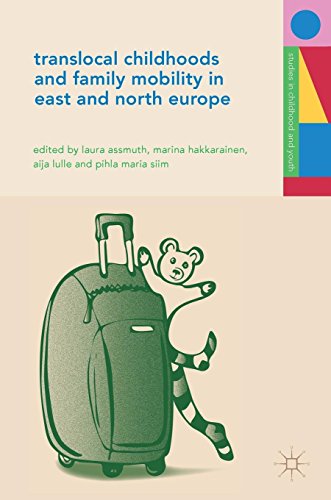 Translocal Childhoods and Family Mobility in East and North Europe (Studies in Childhood and Youth)