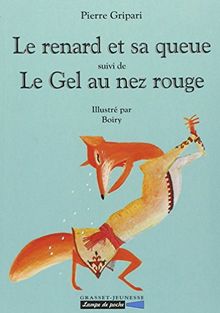 Le renard et sa queue. Le gel au nez rouge