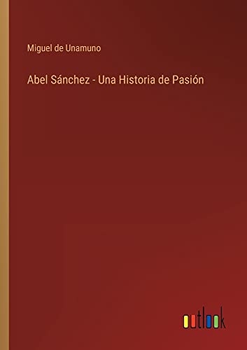 Abel Sánchez - Una Historia de Pasión