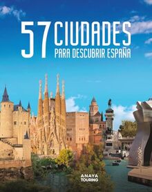 57 Ciudades para descubrir España (Guías Singulares)