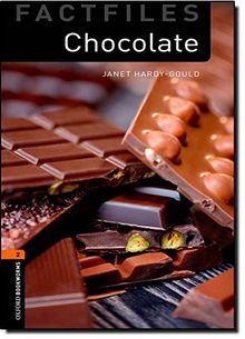 Chocolate (Oxford Bookworms Factfiles: Level 2)