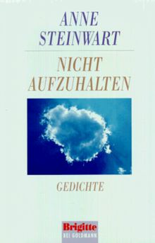 Nicht aufzuhalten. Brigitte- Buch. Gedichte.