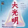 Der Meisterschlüssel. CD: Geführte Übungen für den Umgang mit dem Reiki-Meistersymbol