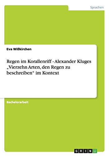 Regen im Korallenriff - Alexander Kluges Vierzehn Arten, den Regen zu beschreiben im Kontext