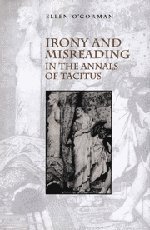 Irony and Misreading in the Annals of Tacitus