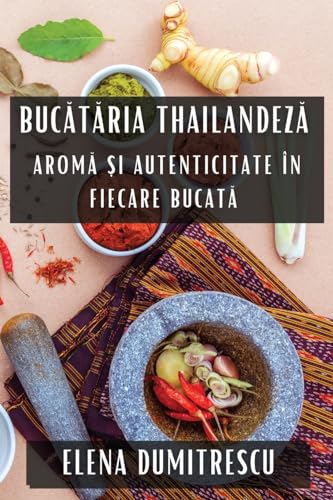 Buc¿t¿ria Thailandez¿: Arom¿ ¿i Autenticitate în Fiecare Bucat¿