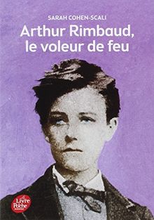 Arthur Rimbaud, le voleur de feu de Sarah CohenScali