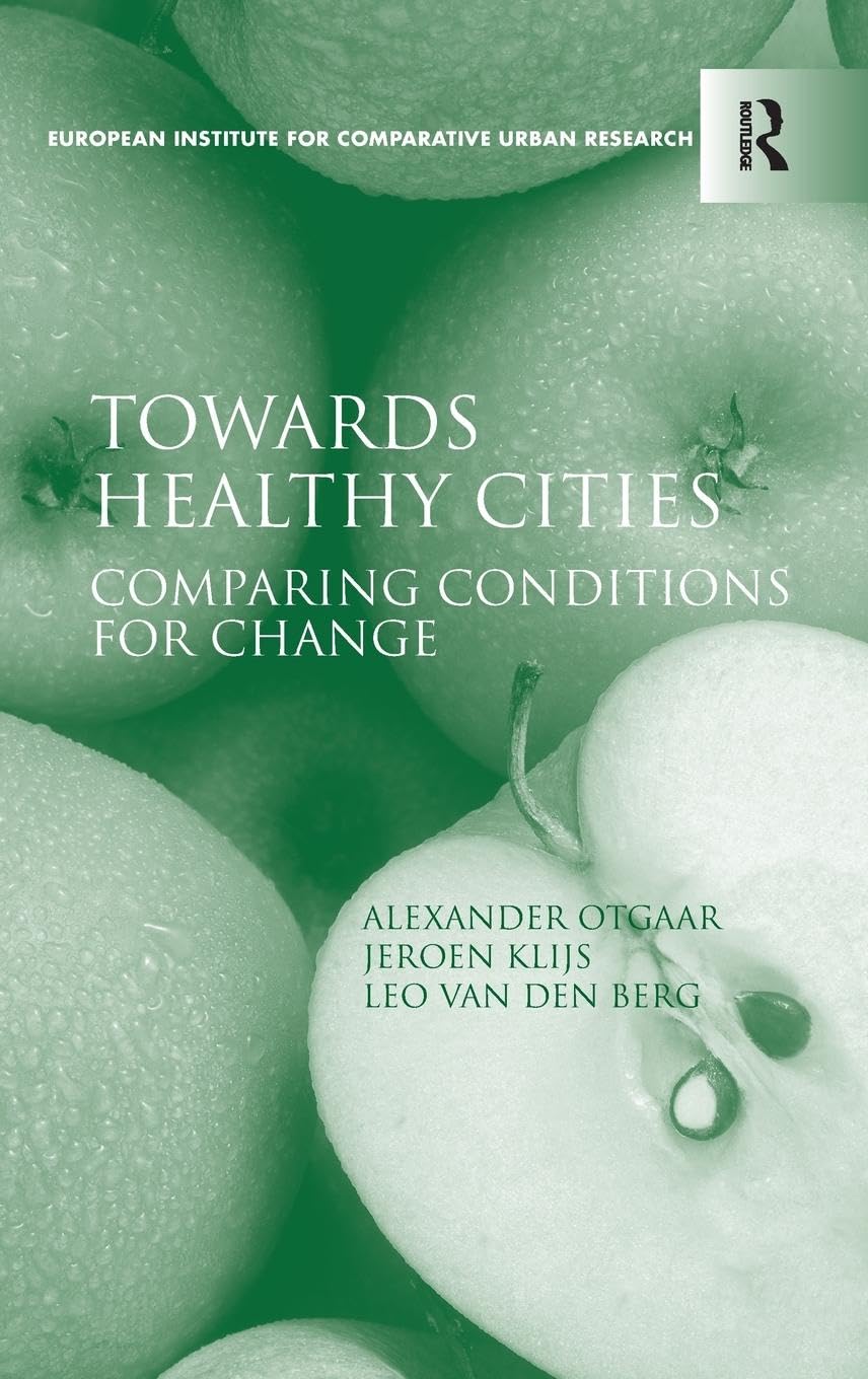 Towards Healthy Cities: Comparing Conditions for Change (European Institute for Comparative Urban Research)