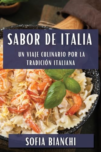 Sabor de Italia: Un Viaje Culinario por la Tradición Italiana