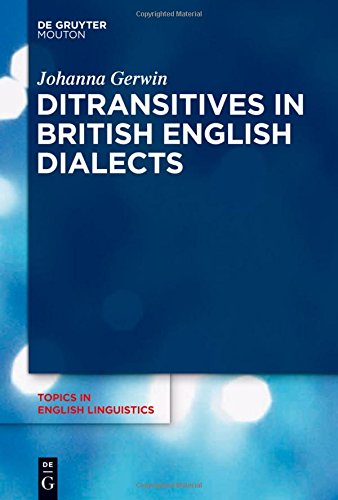Ditransitives in British English Dialects (Topics in English Linguistics [TiEL], Band 50)