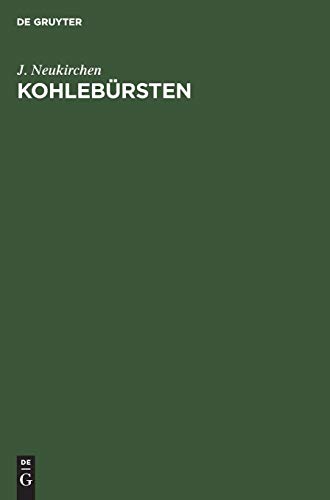 Kohlebürsten: Zugleich eine Darstellung des veränderlichen Verhaltens der Stromwendung bei Gleichstrommaschinen