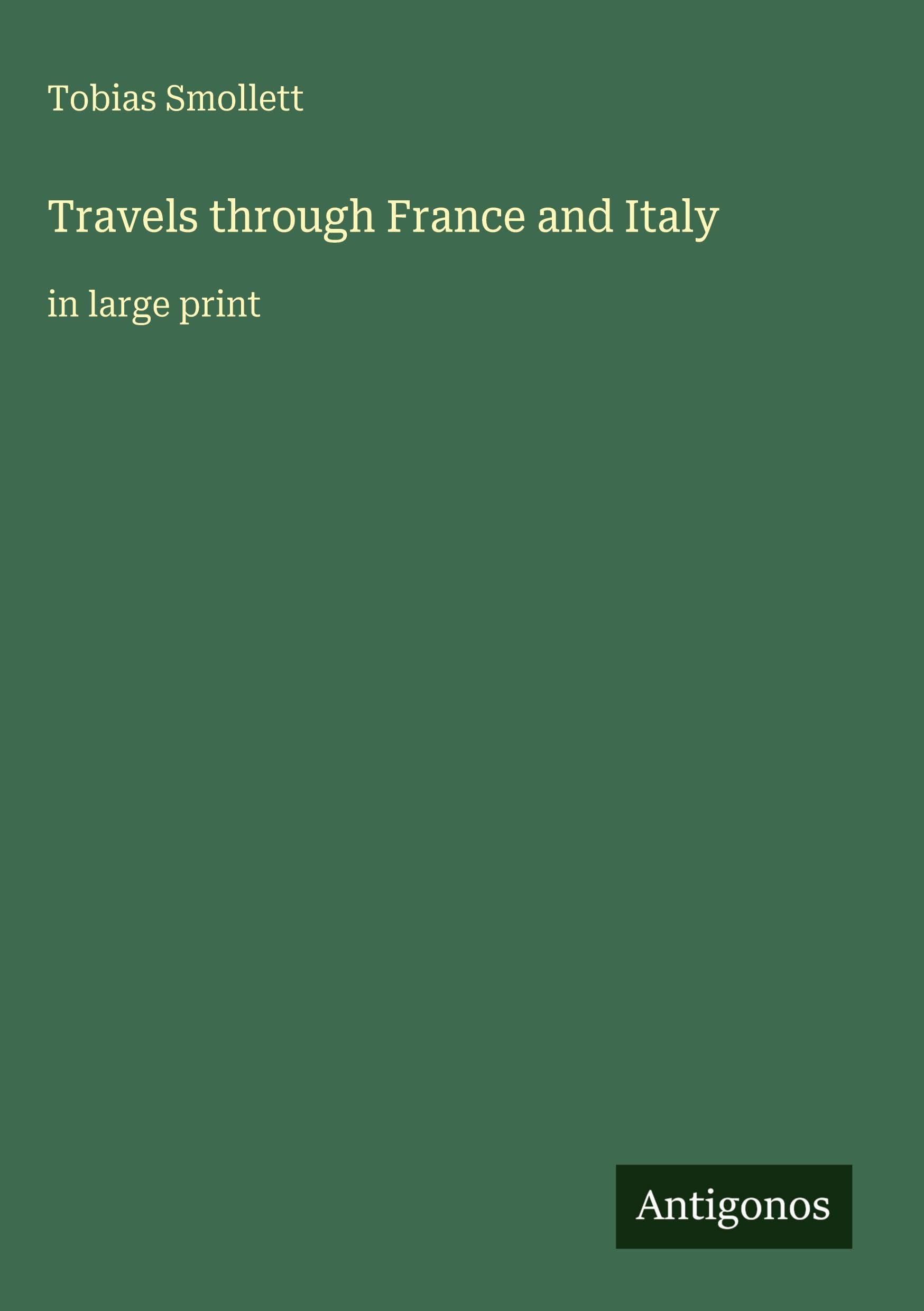 Travels through France and Italy: in large print