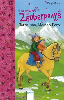 Die Reise Mit Den Zauberponys Rette Uns Kleines Pony Von Poppy Shire Die Reise Mit Den Zauberponys Rette Uns Kleines Pony Von Poppy Shire
