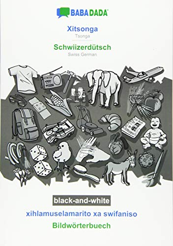 BABADADA black-and-white, Xitsonga - Schwiizerdütsch, xihlamuselamarito xa swifaniso - Bildwörterbuech: Tsonga - Swiss German, visual dictionary