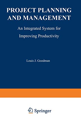 Project Planning and Management: An Integrated System For Improving Productivity