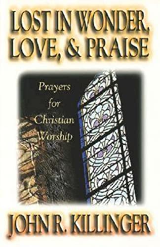 Lost in Wonder, Love & Praise: Prayers for Christian Worship