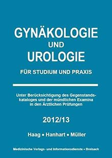 Gynäkologie und Urologie: Für Studium und Praxis - 2012/13