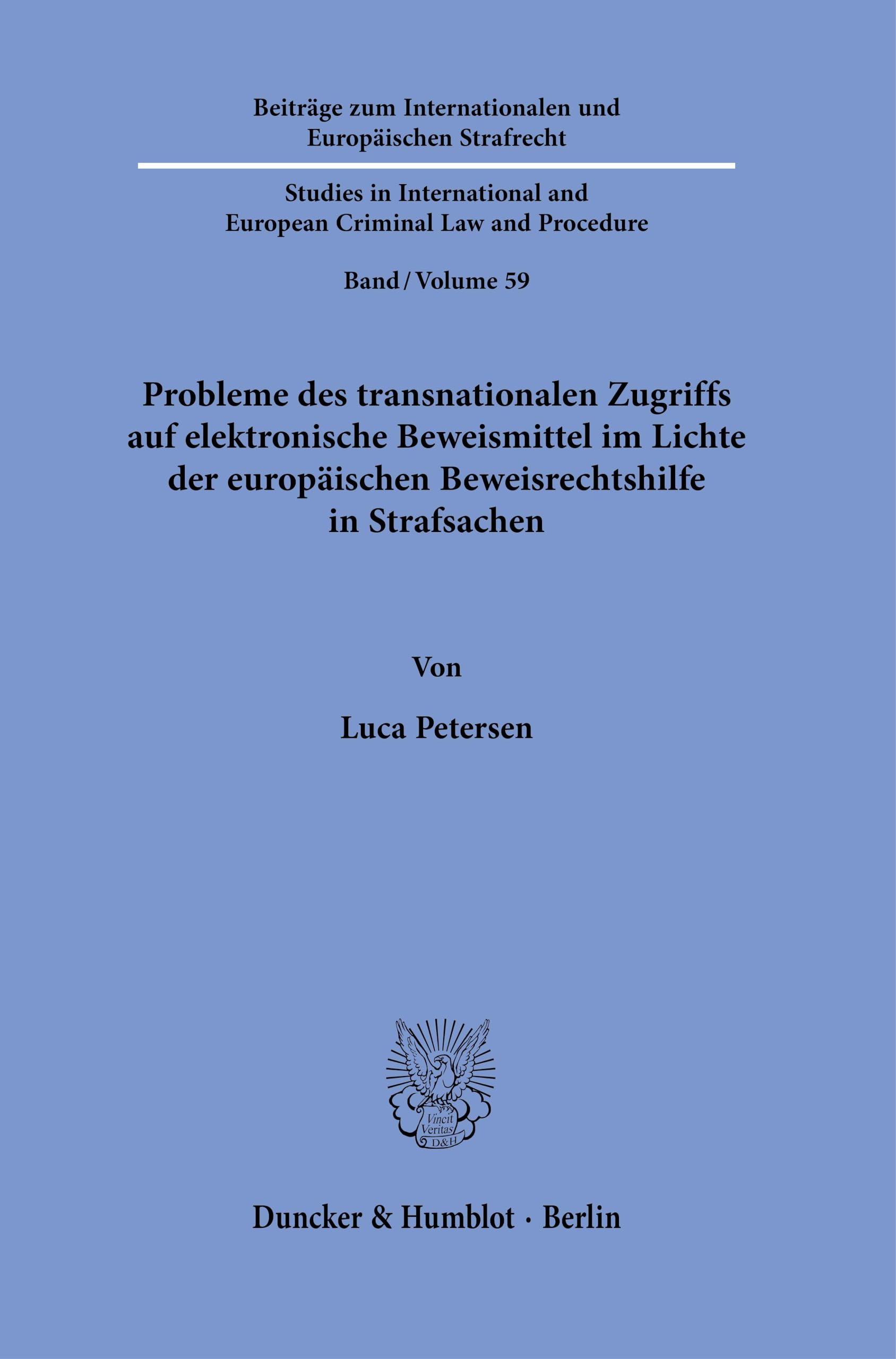 Probleme des transnationalen Zugriffs auf elektronische Beweismittel im Lichte der europäischen Beweisrechtshilfe in Strafsachen (Beiträge zum ... and European Criminal Law and Procedure)