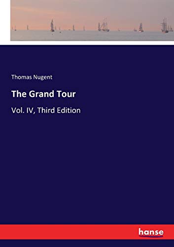 The Grand Tour: Vol. IV, Third Edition