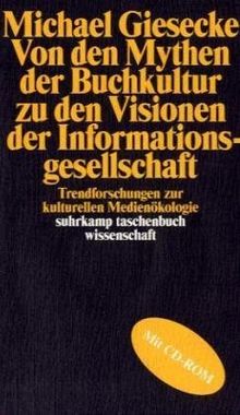 Von den Mythen der Buchkultur zu den Visionen der Informationsgesellschaft: Trendforschung zur aktuellen Medienökologie