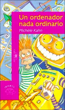 UN Ordenador Nada Ordinario (Alfaguara 8 Años (zaharra))