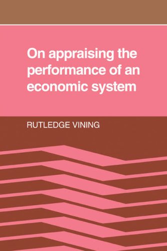 Appraising Performance Econ System: What an Economic System is, and the Norms Implied in Observers' Adverse Reactions to the Outcome of its Working