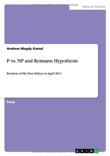 P vs. NP and Reimann Hypothesis: Revision of My First Edition in April 2011