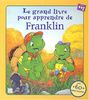 Le grand livre pour apprendre de Franklin : avec 60 volets-surprises