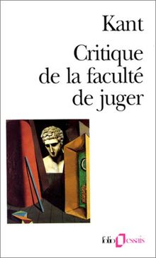 Critique de la faculté de juger. Idée d'une histoire universelle au point de vue cosmopolitique. Réponse à la question : Qu'est-ce que les Lumières ?