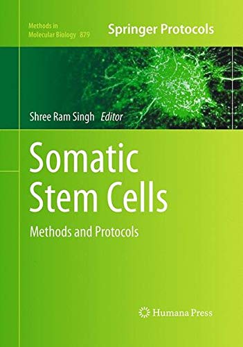 Somatic Stem Cells: Methods and Protocols (Methods in Molecular Biology, Band 879)