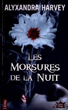 Outre-tombe. Vol. 1. Les morsures de la nuit