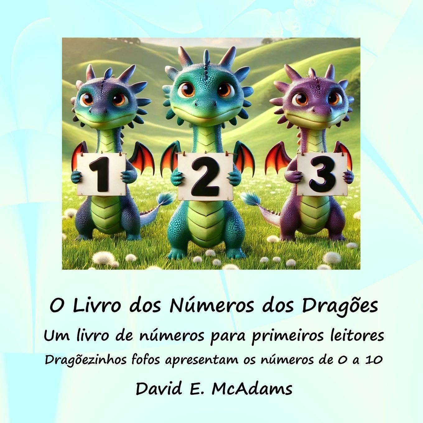 O Livro dos Números dos Dragões: Um livro de números para primeiros leitores (Livros de Matemática Para Crianças)