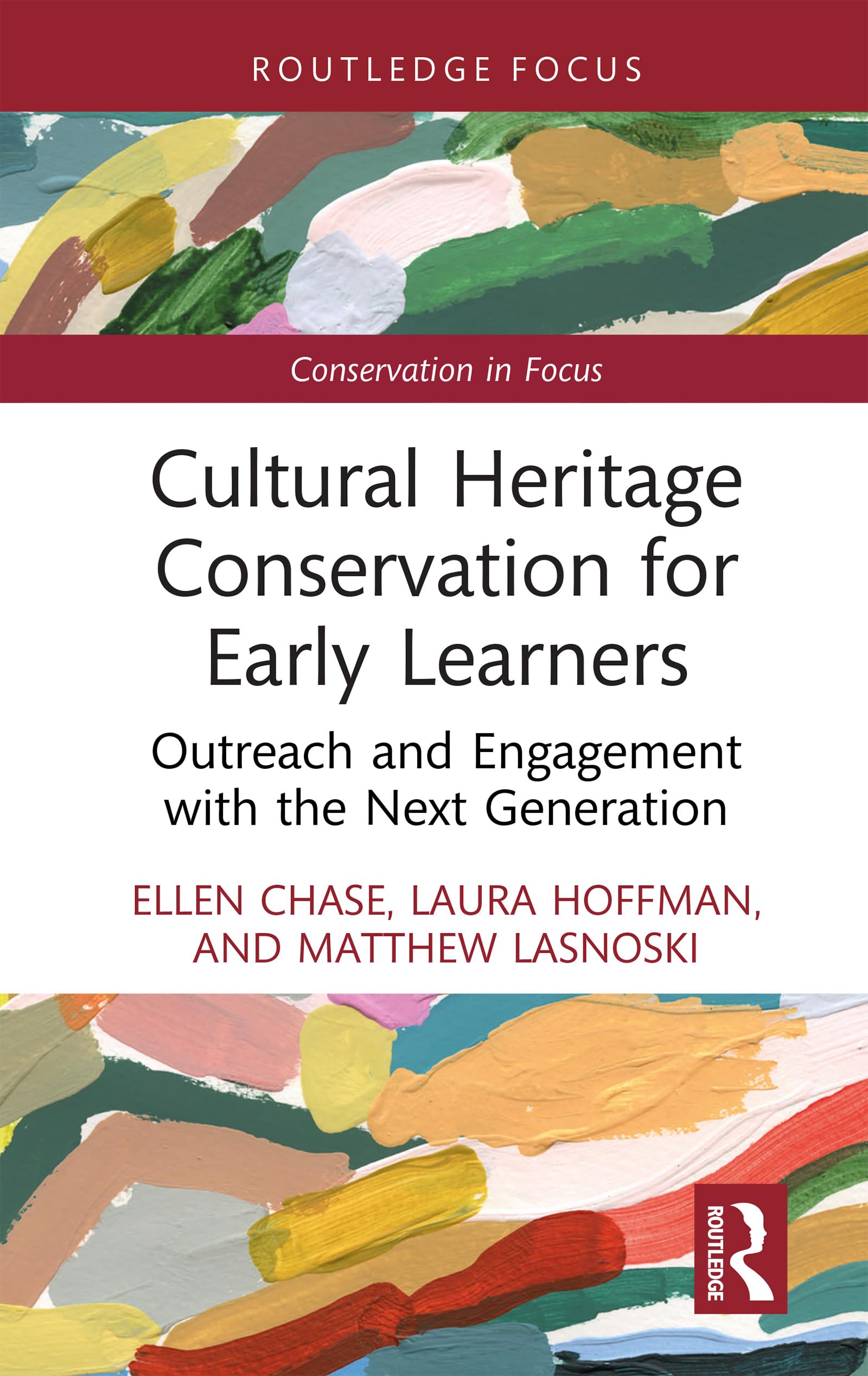 Cultural Heritage Conservation for Early Learners: Outreach and Engagement with the Next Generation (Routledge Conservation in Focus)