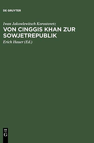 Von Cinggis Khan zur Sowjetrepublik: Eine kurze Geschichte der Mongolei unter besonderer Berücksichtigung der neuesten Zeit