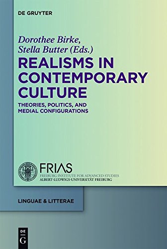 Realisms in Contemporary Culture: Theories, Politics, and Medial Configurations (linguae & litterae, Band 21)