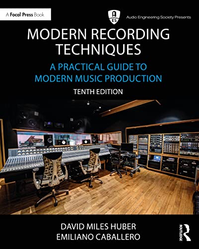 Huber, David Miles Modern Recording Techniques, A Practical Guide To Modern Music Production (Audio Engineering Society Presents)