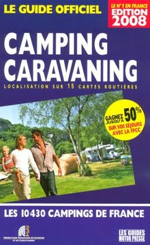 Camping-caravaning, le guide officiel 2008 : localisation sur 15 cartes routières : les 10.430 campings de France