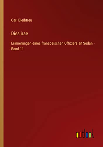 Dies irae: Erinnerungen eines französischen Offiziers an Sedan - Band 11