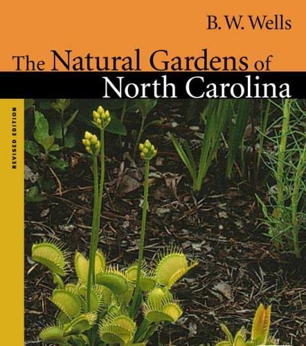 The Natural Gardens of North Carolina (Chapel Hill Book)
