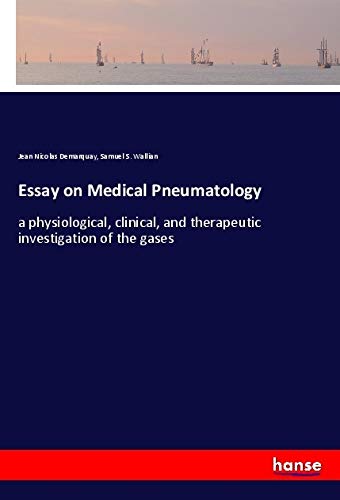 Essay on Medical Pneumatology: a physiological, clinical, and therapeutic investigation of the gases