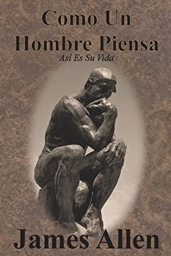 Como Un Hombre Piensa: Así Es Su Vida