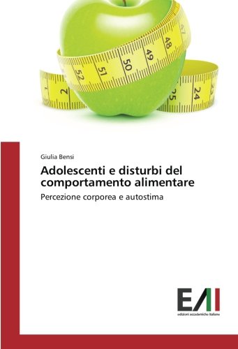 Adolescenti e disturbi del comportamento alimentare: Percezione corporea e autostima