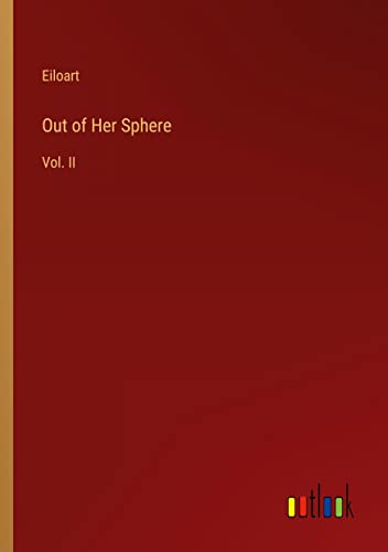 Out of Her Sphere: Vol. II