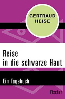 Reise in die schwarze Haut: Ein Tagebuch