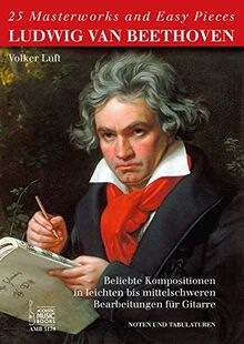 25 Masterworks and Easy Pieces.: Beliebte Kompositionen in leichten bis mittelschweren Bearbeitungen für Gitarre von Volker Luft. Noten u. TABs