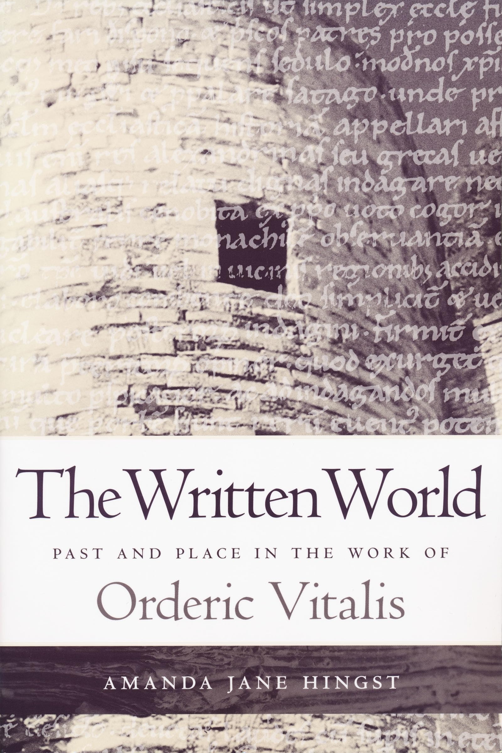 Written World: Past and Place in the Work of Orderic Vitalis
